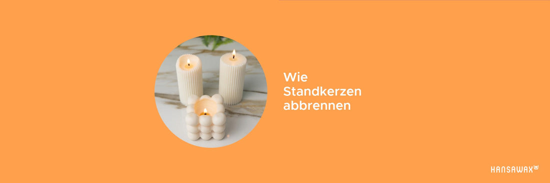 Wie sich Standkerzen beim abbrennen verhalten und worauf du achten solltest.